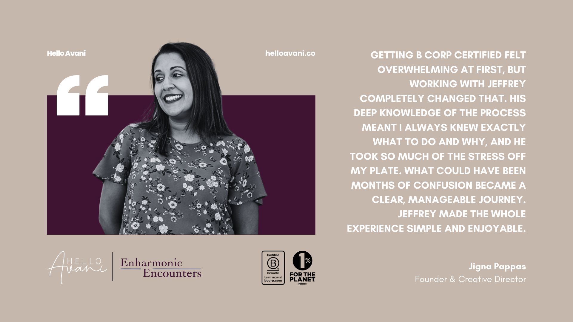 Hello Avani (The Encounter) Testimonial from Jigna Pappas at Hello Avani confirming how impactful our services were on her B Certification journey.